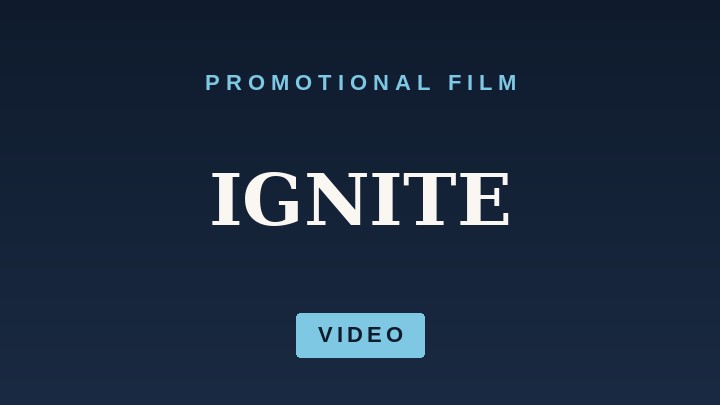 IGNITE promotional film